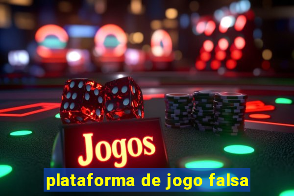 plataforma de jogo falsa